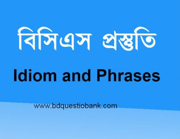 BCS Preparation - Idiom and Phrases